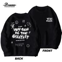 DREAMS Basic Sweater Crewneck You Can Be The Greatest Pria W