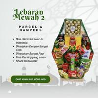 NEW-PARSEL LEBARAN MEWAH 2-Parcel idul fitri premium 2025 hampers lebaran premium