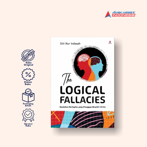 Buku The Logical Fallacies: Kesalahan Berlogika yang Dianggap Berpikir Kritis - 